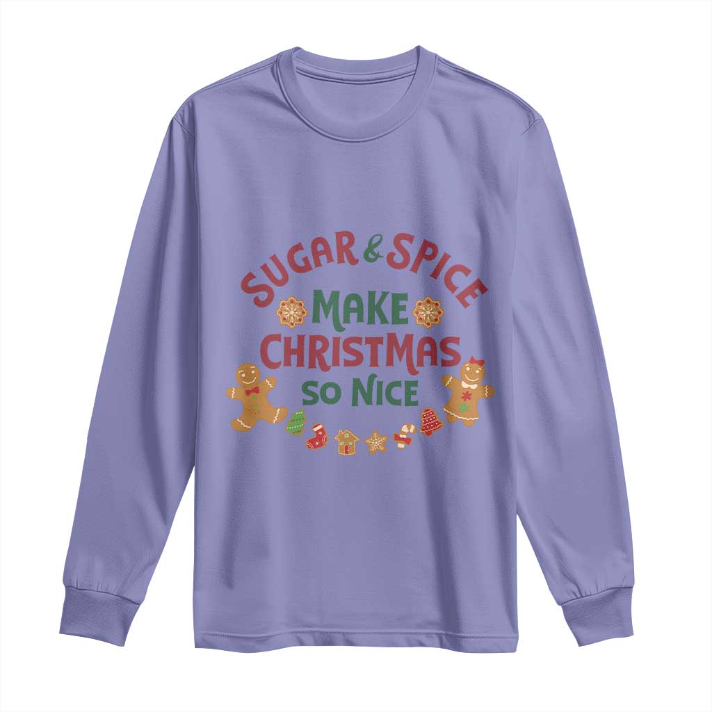 Funny Christmas Baking Long Sleeve Shirt Sugar And Spice Make Christmas So Nice Gingerbread