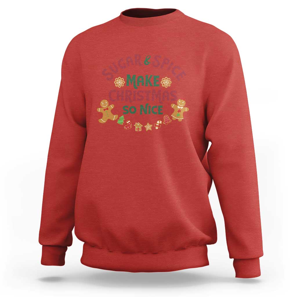 Funny Christmas Baking Sweatshirt Sugar And Spice Make Christmas So Nice Gingerbread - Wonder Print Shop