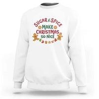 Funny Christmas Baking Sweatshirt Sugar And Spice Make Christmas So Nice Gingerbread - Wonder Print Shop