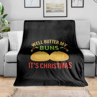 Funny Christmas Bun Bread Throw Blanket Well Butter My Buns It's Xmas - Wonder Print Shop
