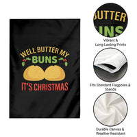 Funny Christmas Bun Bread Garden Flag Well Butter My Buns It's Xmas - Wonder Print Shop