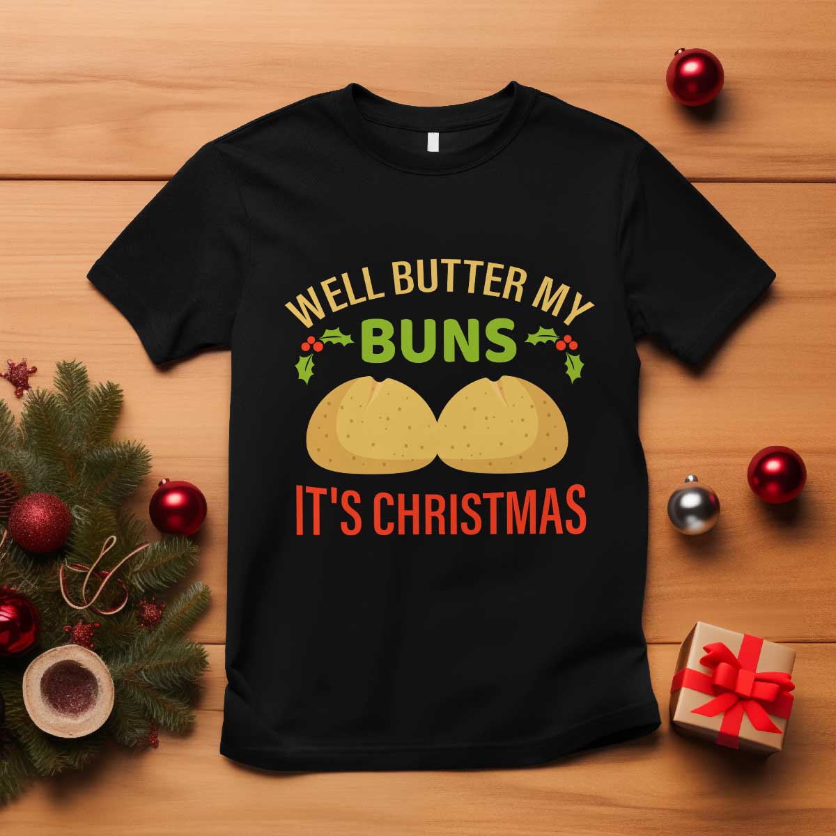 Funny Christmas Bun Bread T Shirt Well Butter My Buns It's Xmas - Wonder Print Shop