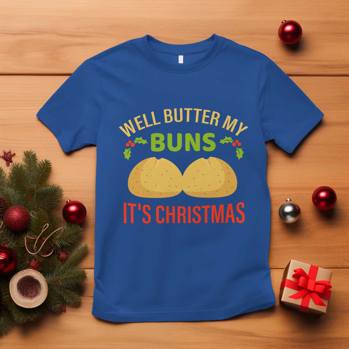 Funny Christmas Bun Bread T Shirt Well Butter My Buns It's Xmas - Wonder Print Shop