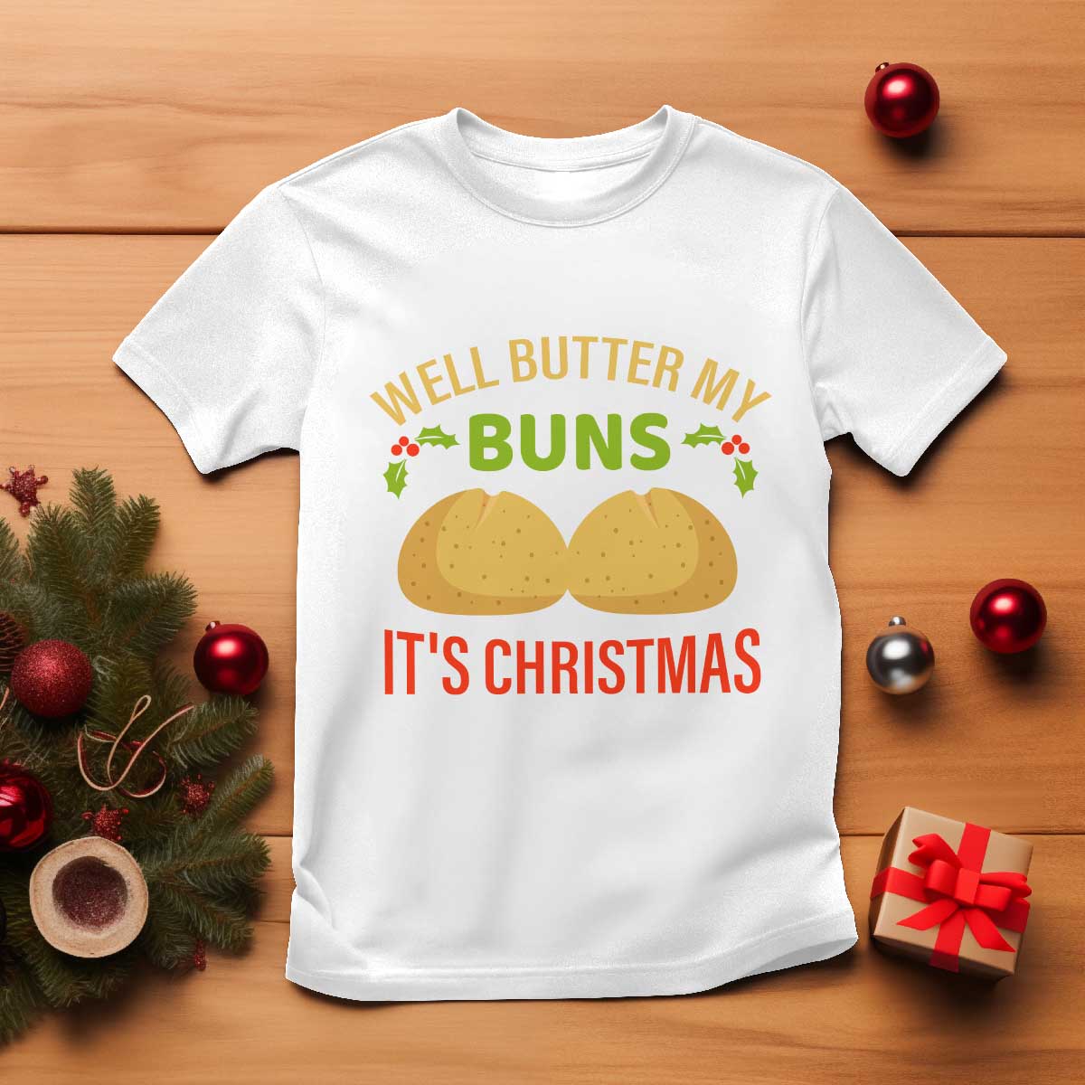Funny Christmas Bun Bread T Shirt Well Butter My Buns It's Xmas - Wonder Print Shop