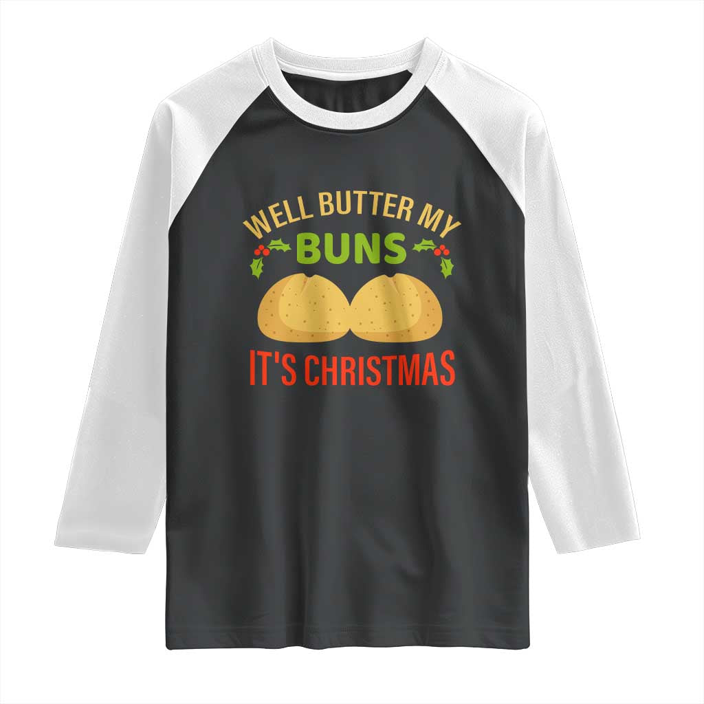 Funny Christmas Bun Bread Raglan Shirt Well Butter My Buns It's Xmas - Wonder Print Shop