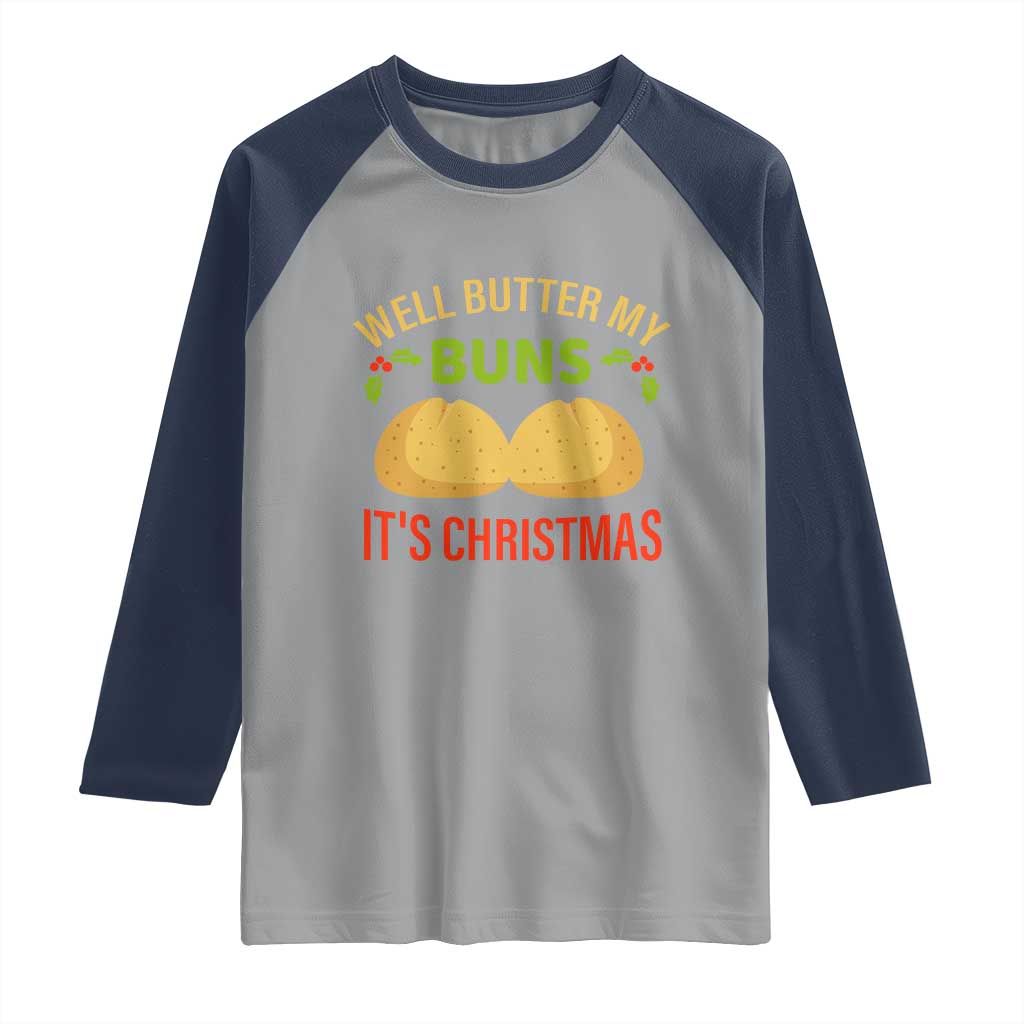 Funny Christmas Bun Bread Raglan Shirt Well Butter My Buns It's Xmas - Wonder Print Shop