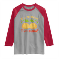 Funny Christmas Bun Bread Raglan Shirt Well Butter My Buns It's Xmas - Wonder Print Shop