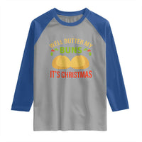 Funny Christmas Bun Bread Raglan Shirt Well Butter My Buns It's Xmas - Wonder Print Shop
