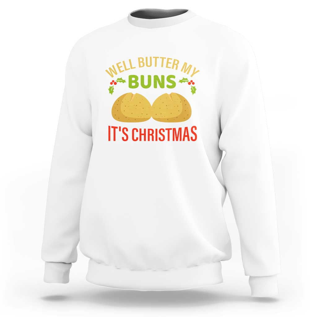 Funny Christmas Bun Bread Sweatshirt Well Butter My Buns It's Xmas - Wonder Print Shop