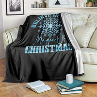 Believe In The Magic Of Christmas Throw Blanket Xmas Snowflake - Wonder Print Shop
