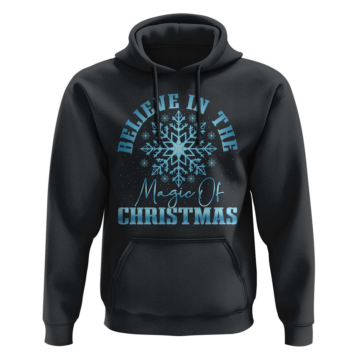 Believe In The Magic Of Christmas Hoodie Xmas Snowflake - Wonder Print Shop