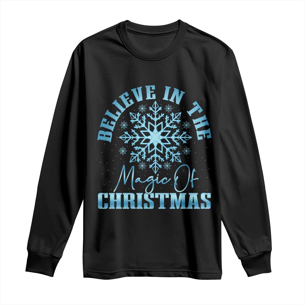 Believe In The Magic Of Christmas Long Sleeve Shirt Xmas Snowflake - Wonder Print Shop