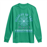 Believe In The Magic Of Christmas Long Sleeve Shirt Xmas Snowflake - Wonder Print Shop