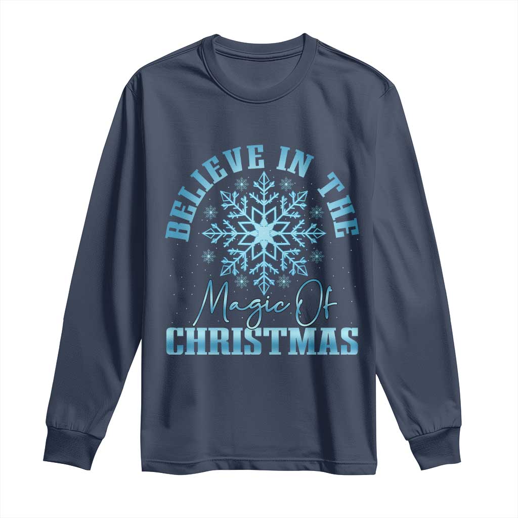 Believe In The Magic Of Christmas Long Sleeve Shirt Xmas Snowflake - Wonder Print Shop