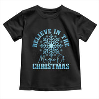 Believe In The Magic Of Christmas Toddler T Shirt Xmas Snowflake - Wonder Print Shop