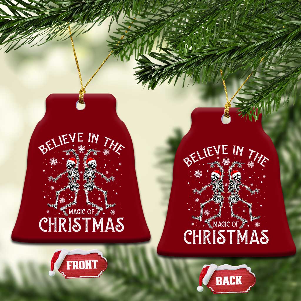 Funny Believe In The Magic Of Christmas Ceramic Ornament Xmas Skeleton - Wonder Print Shop