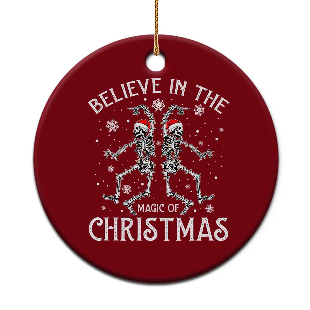 Funny Believe In The Magic Of Christmas Ceramic Ornament Xmas Skeleton - Wonder Print Shop