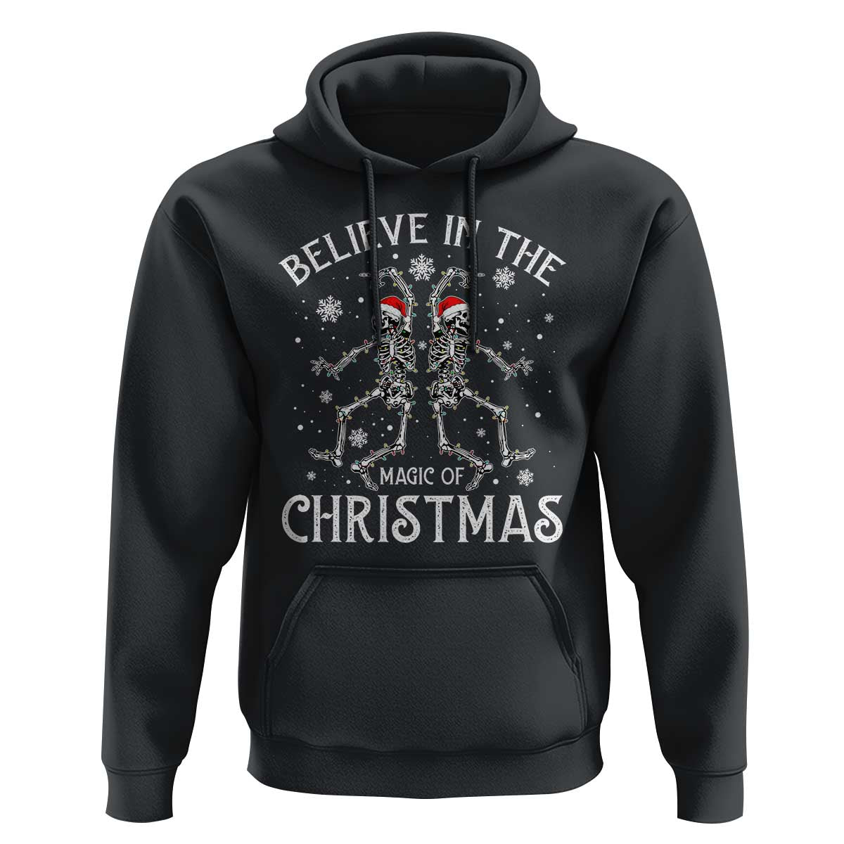 Funny Believe In The Magic Of Christmas Hoodie Xmas Skeleton - Wonder Print Shop