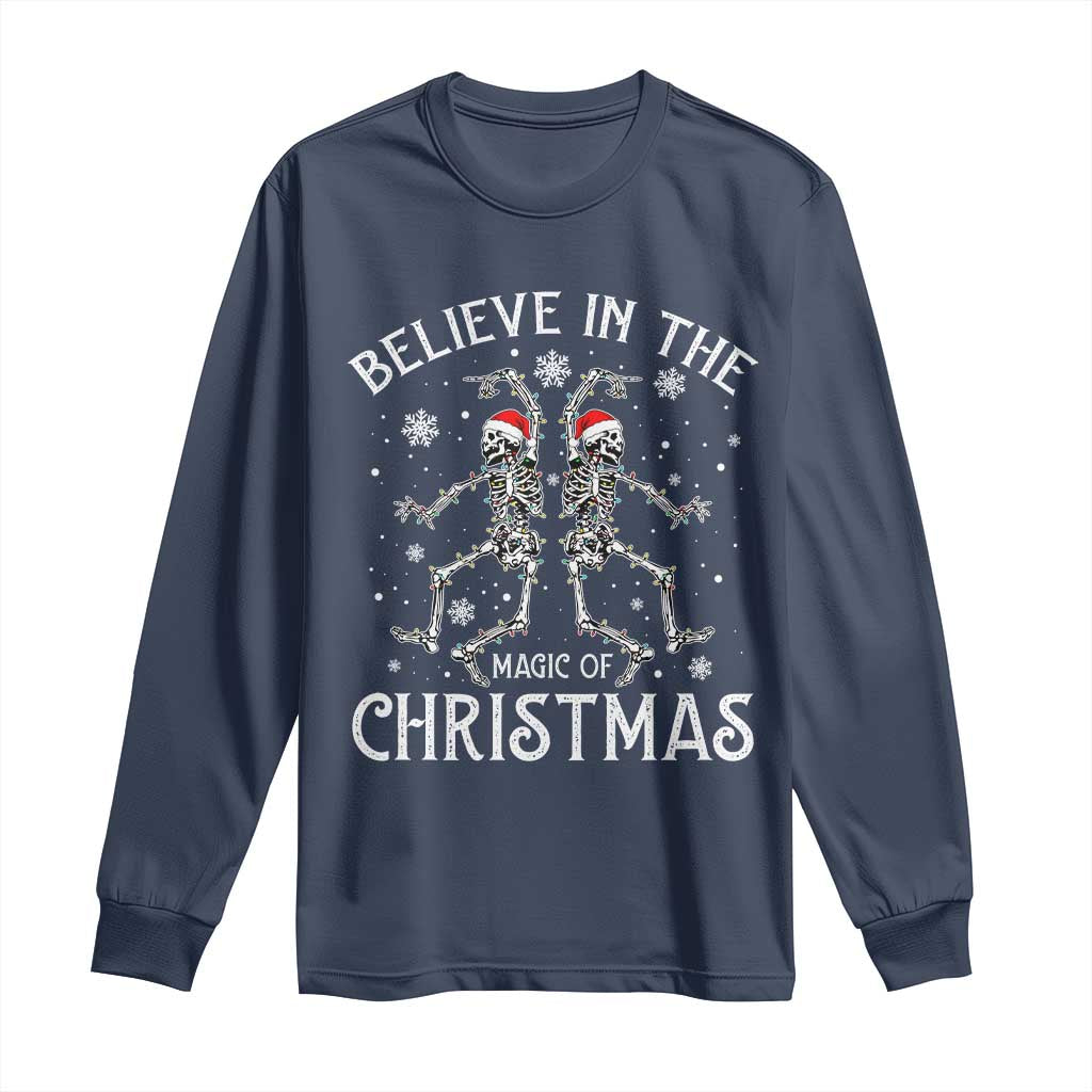 Funny Believe In The Magic Of Christmas Long Sleeve Shirt Xmas Skeleton - Wonder Print Shop