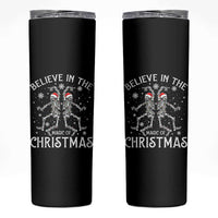 Funny Believe In The Magic Of Christmas Skinny Tumbler Xmas Skeleton - Wonder Print Shop