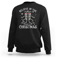 Funny Believe In The Magic Of Christmas Sweatshirt Xmas Skeleton - Wonder Print Shop
