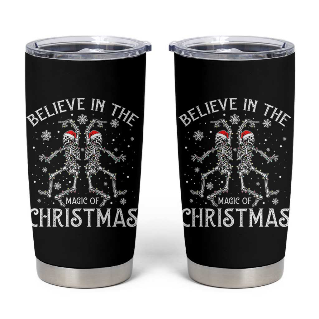 Funny Believe In The Magic Of Christmas Tumbler Cup Xmas Skeleton - Wonder Print Shop