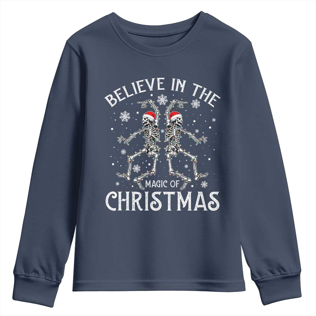Funny Believe In The Magic Of Christmas Youth Sweatshirt Xmas Skeleton - Wonder Print Shop