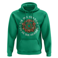 Tis The Season To Be The Heathen Hoodie Pagan Christmas Yule Holiday - Wonder Print Shop