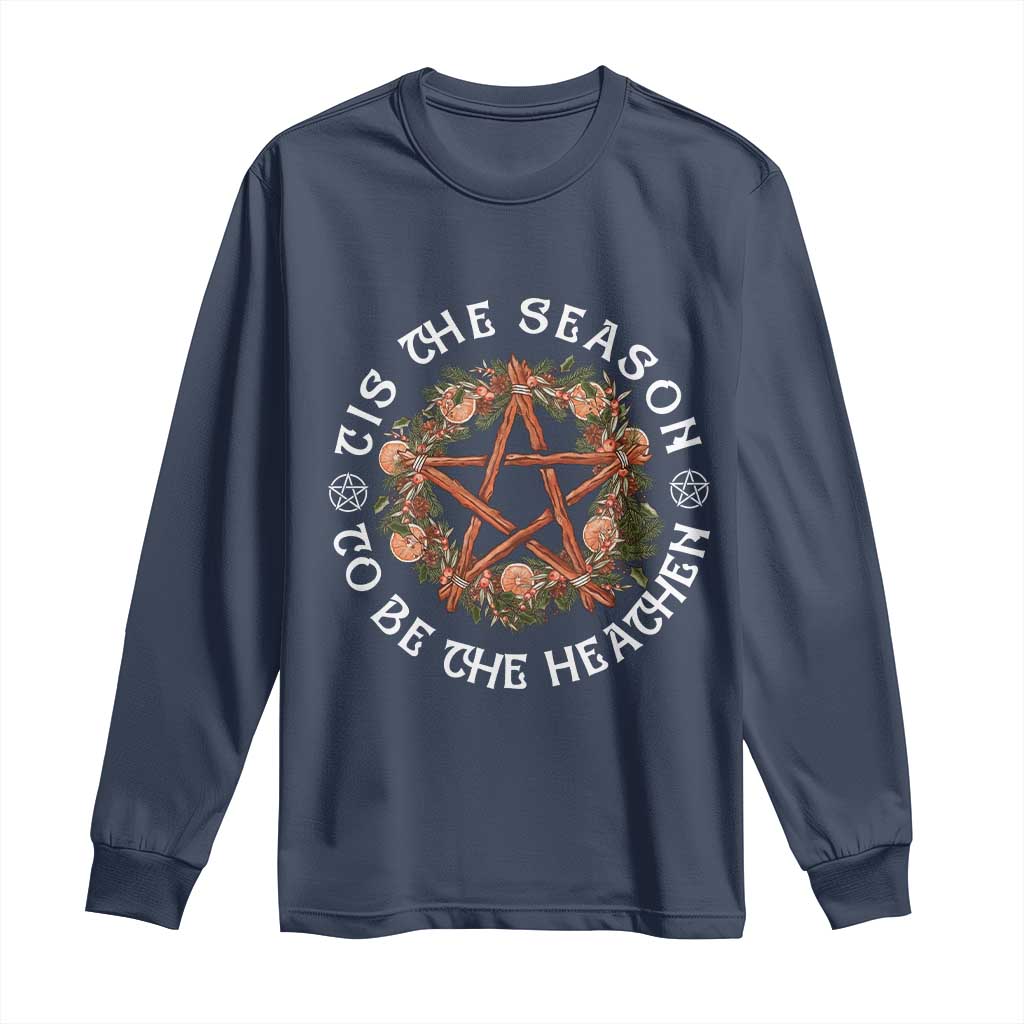 Tis The Season To Be The Heathen Long Sleeve Shirt Pagan Christmas Yule Holiday - Wonder Print Shop