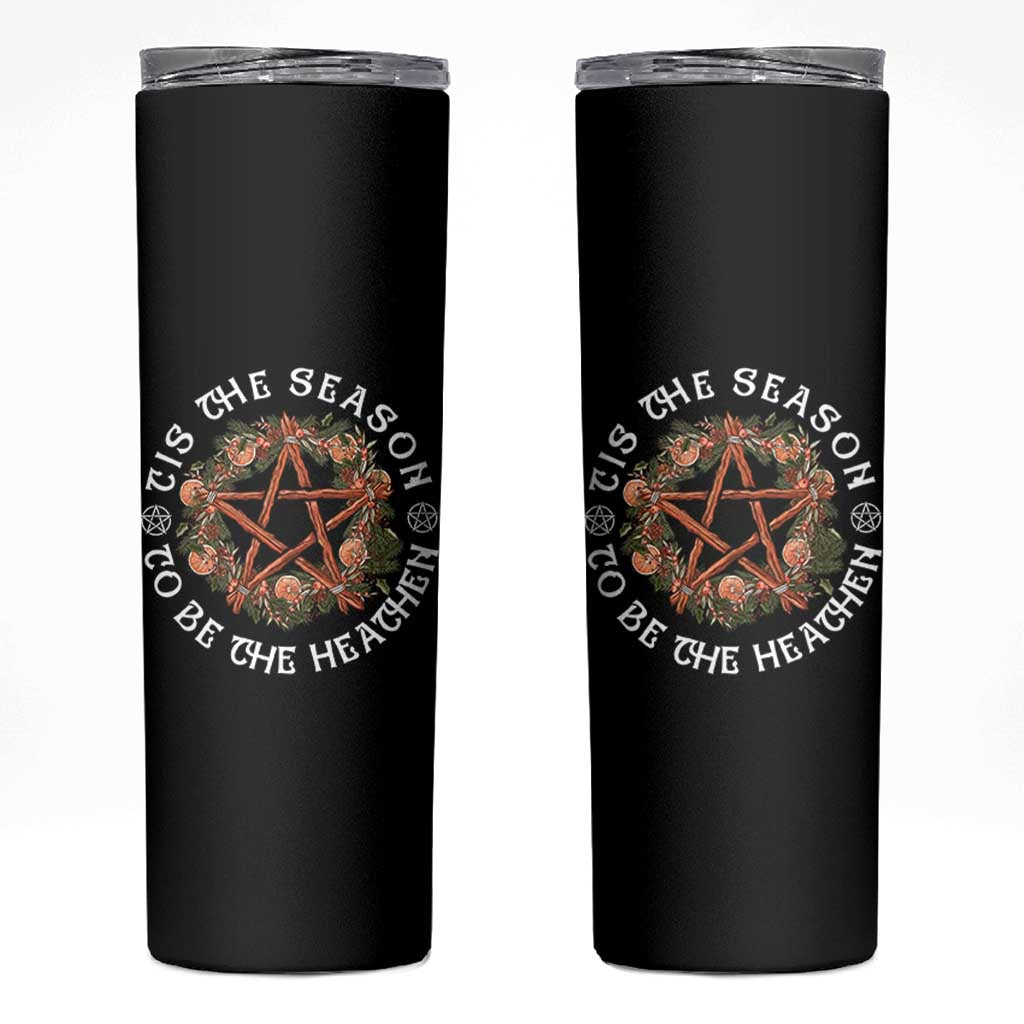 Tis The Season To Be The Heathen Skinny Tumbler Pagan Christmas Yule Holiday - Wonder Print Shop