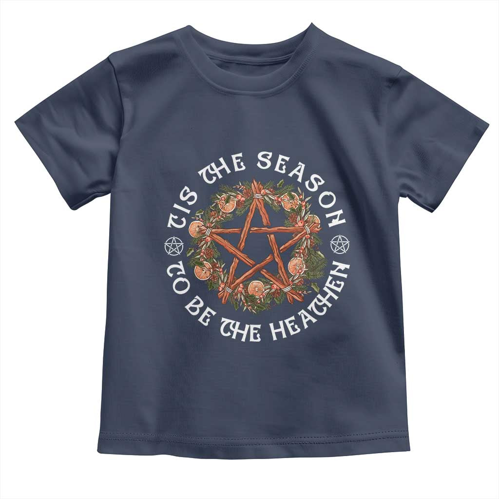 Tis The Season To Be The Heathen Toddler T Shirt Pagan Christmas Yule Holiday - Wonder Print Shop