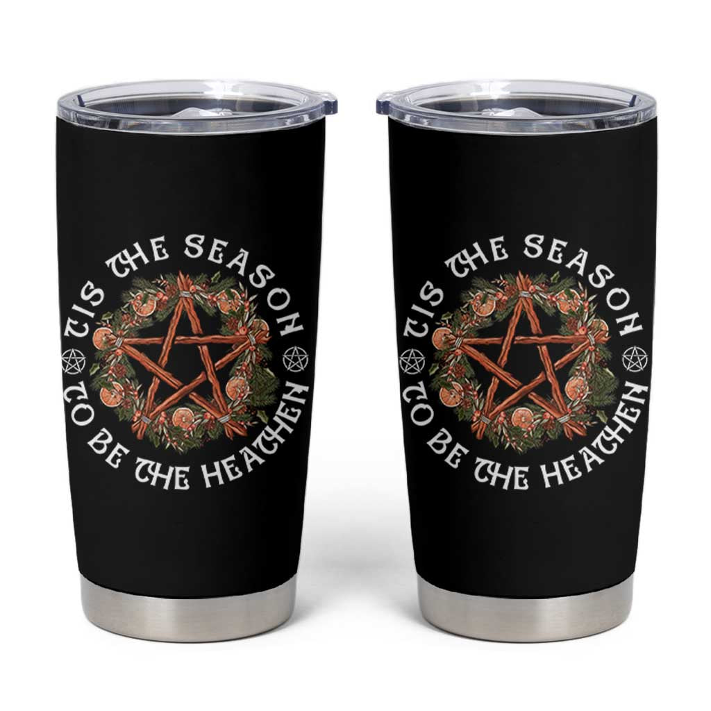 Tis The Season To Be The Heathen Tumbler Cup Pagan Christmas Yule Holiday - Wonder Print Shop