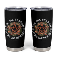 Tis The Season To Be The Heathen Tumbler Cup Pagan Christmas Yule Holiday - Wonder Print Shop
