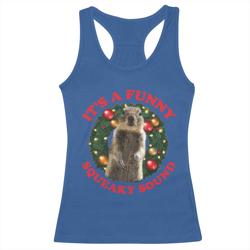 Funny Christmas Vacation Squirrel Movie Racerback Tank Top It Is A Funny Squeaky Sound Xmas Wreath - Wonder Print Shop