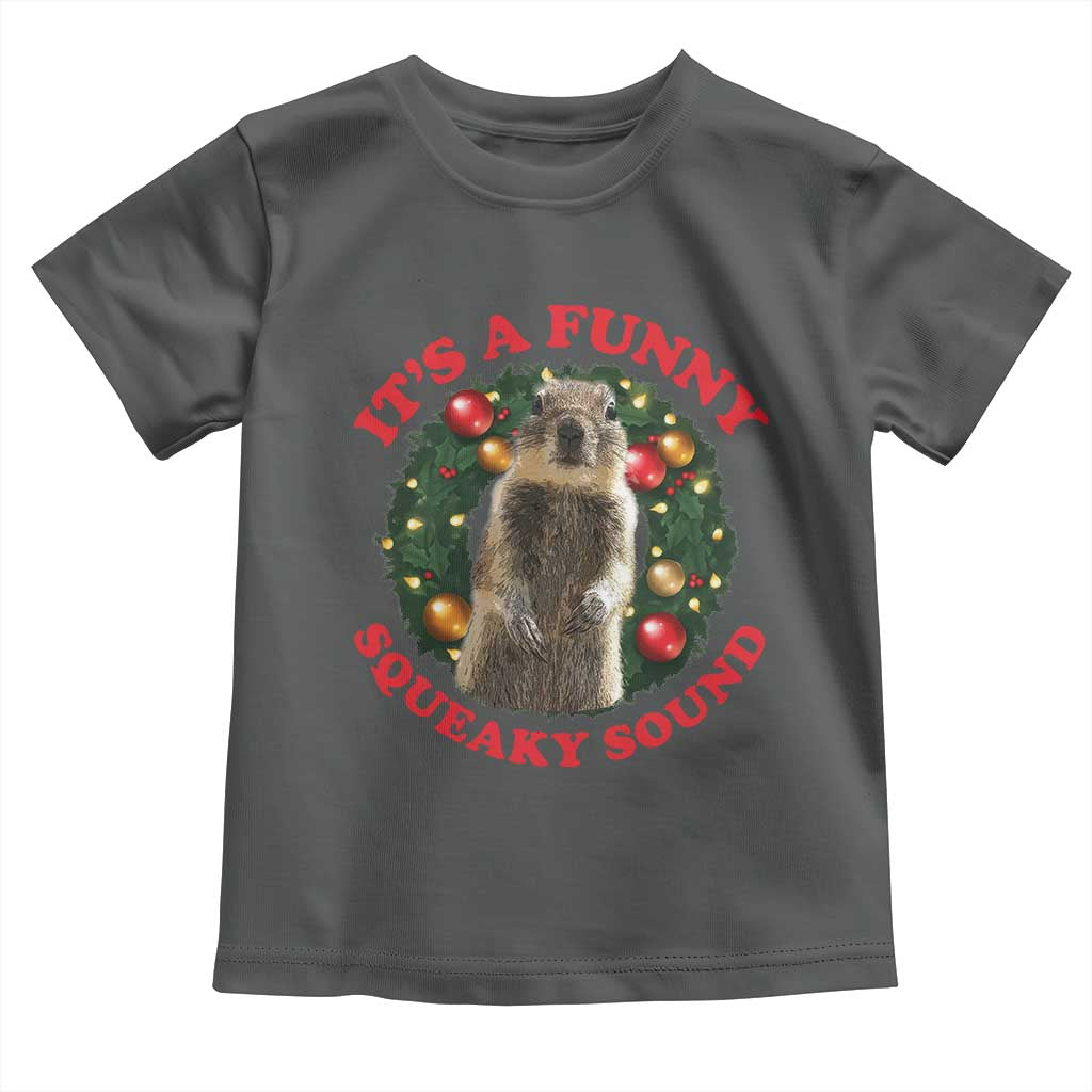 Funny Christmas Vacation Squirrel Movie Toddler T Shirt It Is A Funny Squeaky Sound Xmas Wreath - Wonder Print Shop