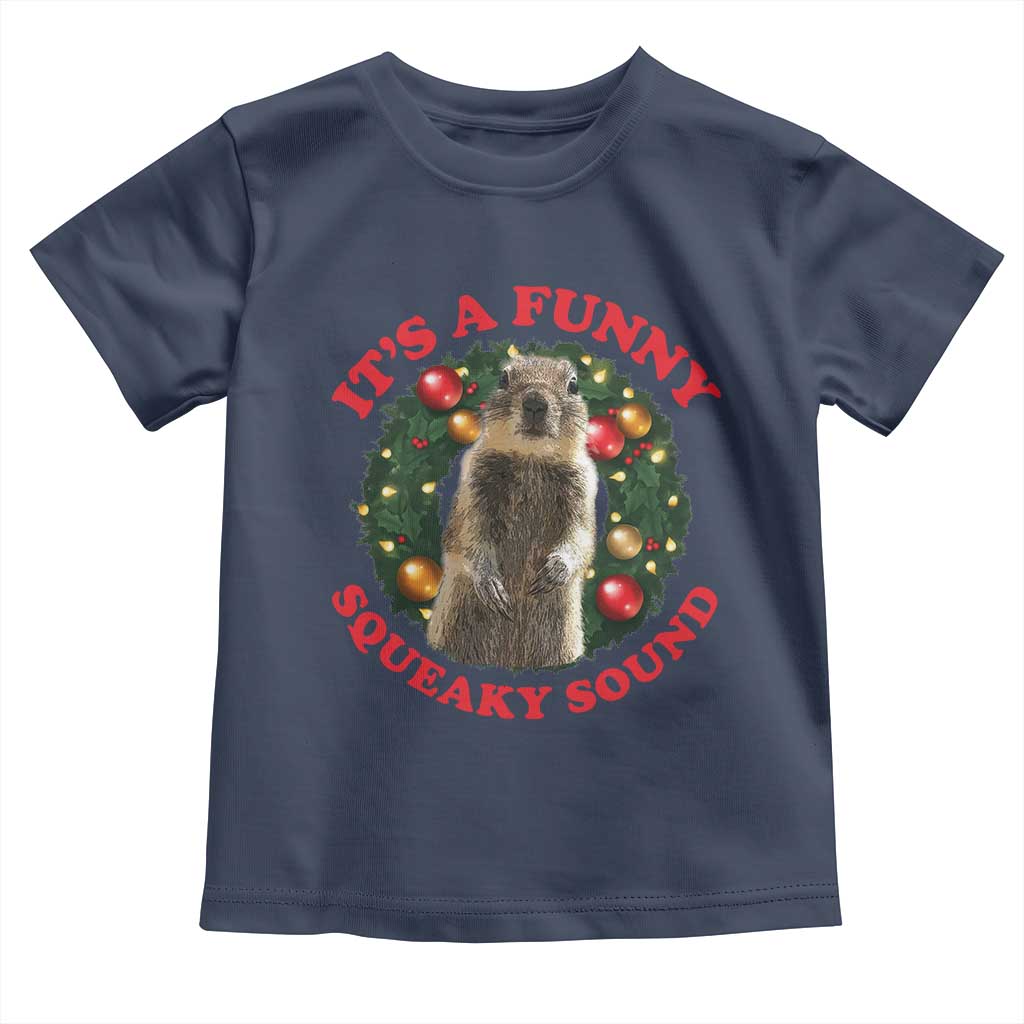 Funny Christmas Vacation Squirrel Movie Toddler T Shirt It Is A Funny Squeaky Sound Xmas Wreath - Wonder Print Shop
