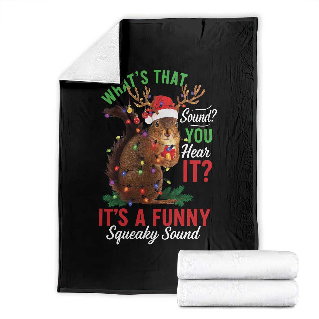 Funny Christmas Vacation Squirrel Movie Throw Blanket Whats That Sound You Hear It It Is A Funny Squeaky Sound - Wonder Print Shop