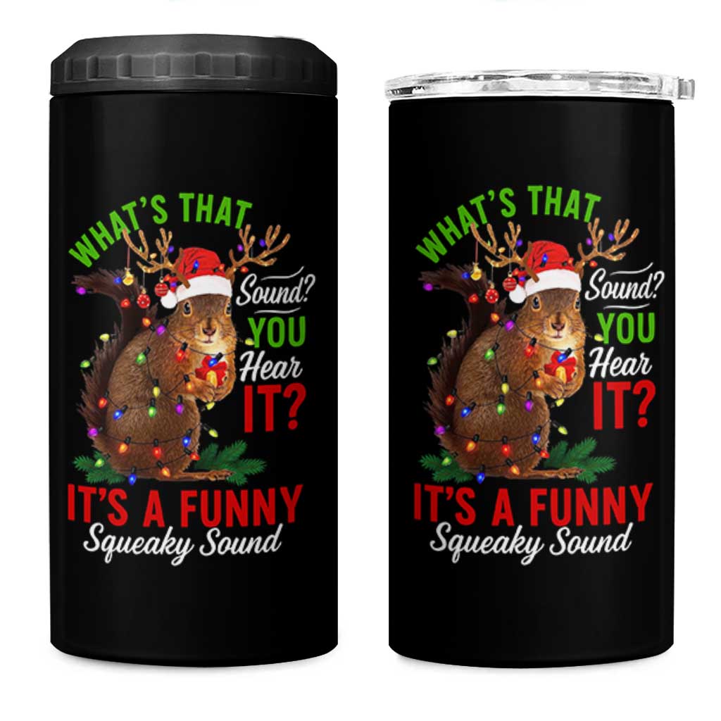 Funny Christmas Vacation Squirrel Movie 4 in 1 Can Cooler Tumbler Whats That Sound You Hear It It Is A Funny Squeaky Sound - Wonder Print Shop