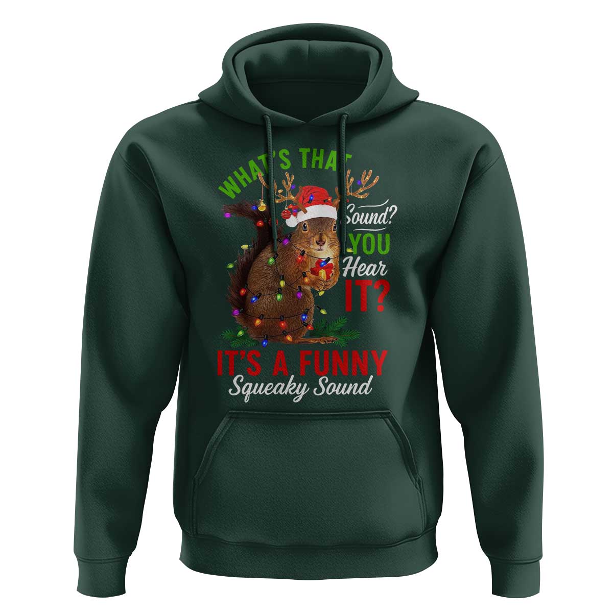 Funny Christmas Vacation Squirrel Movie Hoodie Whats That Sound You Hear It It Is A Funny Squeaky Sound - Wonder Print Shop