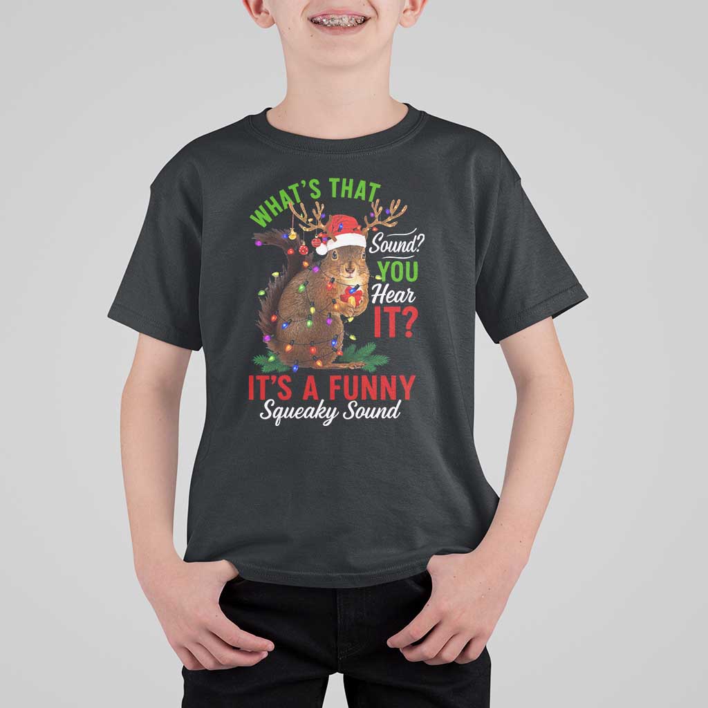 Funny Christmas Vacation Squirrel Movie T Shirt For Kid Whats That Sound You Hear It It Is A Funny Squeaky Sound - Wonder Print Shop