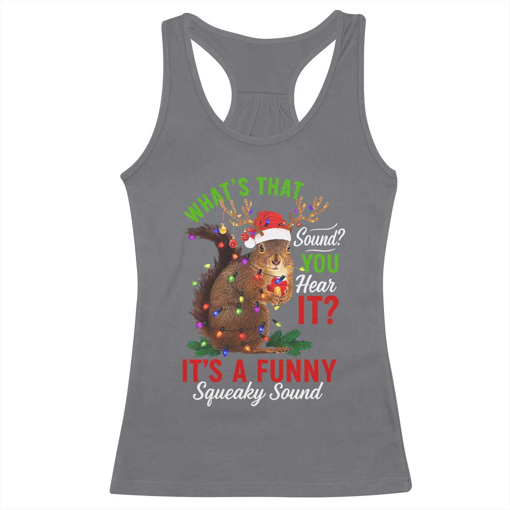 Funny Christmas Vacation Squirrel Movie Racerback Tank Top Whats That Sound You Hear It It Is A Funny Squeaky Sound - Wonder Print Shop