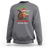 Funny Christmas Vacation Squirrel Movie Sweatshirt Whats That Sound You Hear It It Is A Funny Squeaky Sound - Wonder Print Shop