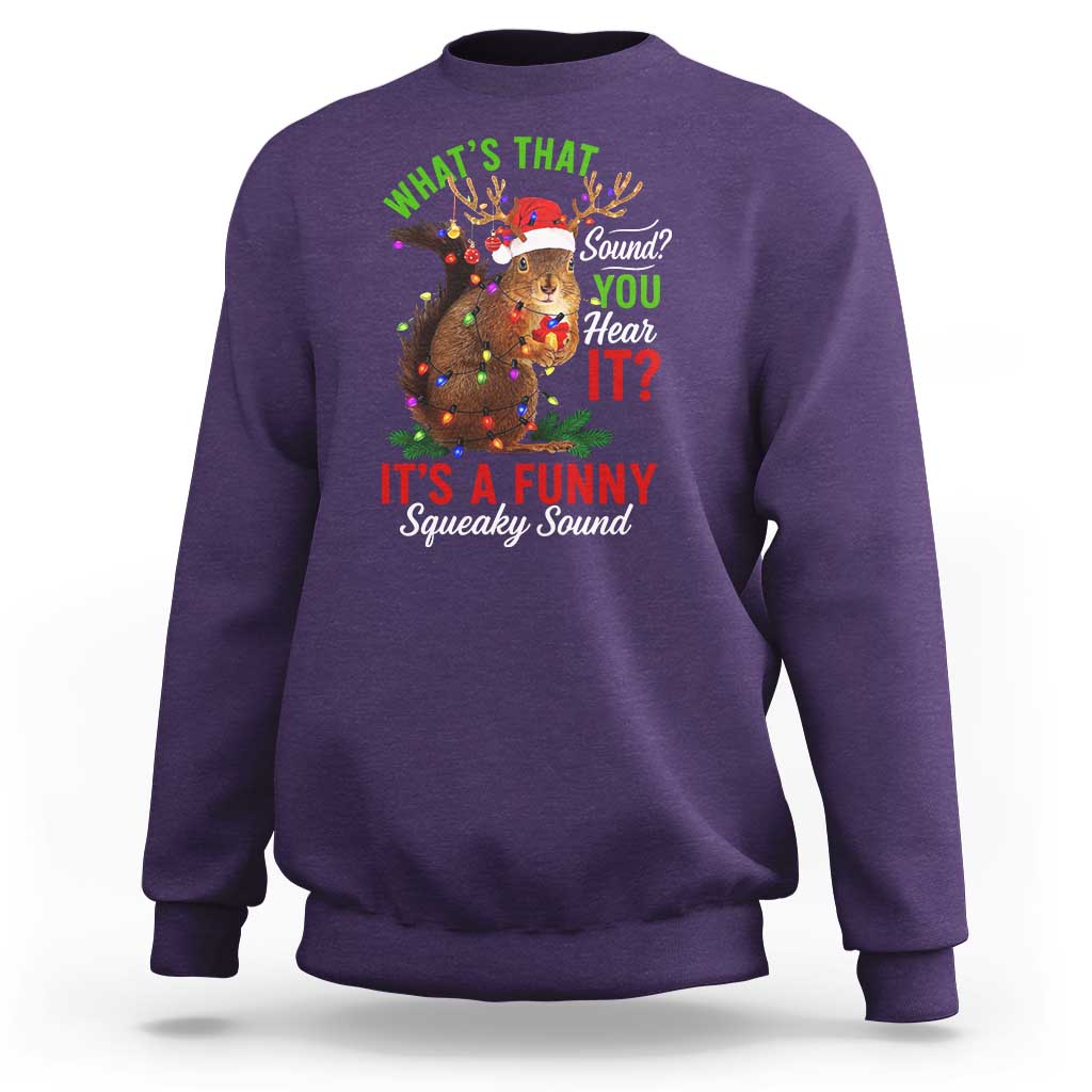 Funny Christmas Vacation Squirrel Movie Sweatshirt Whats That Sound You Hear It It Is A Funny Squeaky Sound - Wonder Print Shop