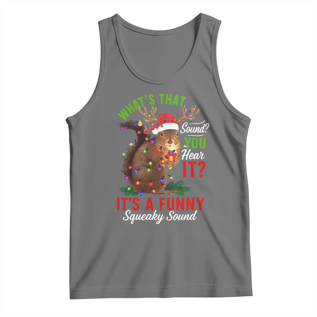 Funny Christmas Vacation Squirrel Movie Tank Top Whats That Sound You Hear It It Is A Funny Squeaky Sound - Wonder Print Shop