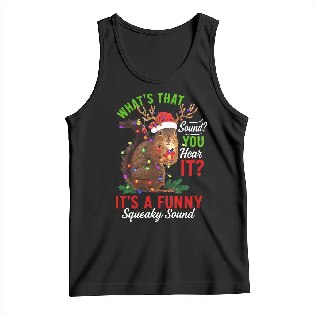Funny Christmas Vacation Squirrel Movie Tank Top Whats That Sound You Hear It It Is A Funny Squeaky Sound - Wonder Print Shop