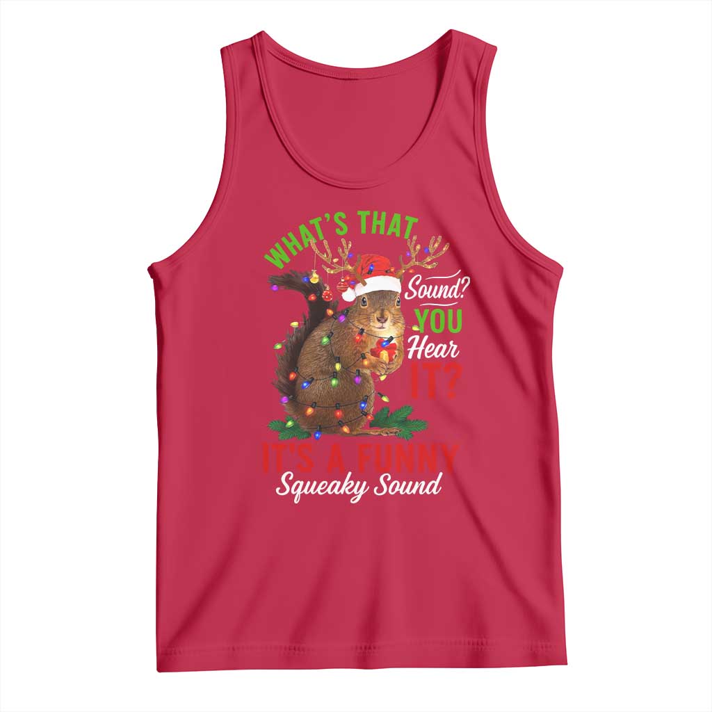 Funny Christmas Vacation Squirrel Movie Tank Top Whats That Sound You Hear It It Is A Funny Squeaky Sound - Wonder Print Shop