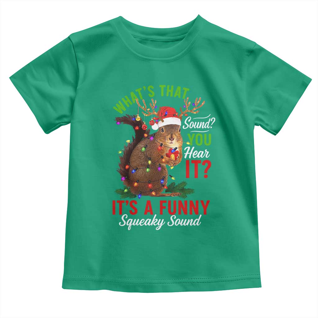 Funny Christmas Vacation Squirrel Movie Toddler T Shirt Whats That Sound You Hear It It Is A Funny Squeaky Sound - Wonder Print Shop