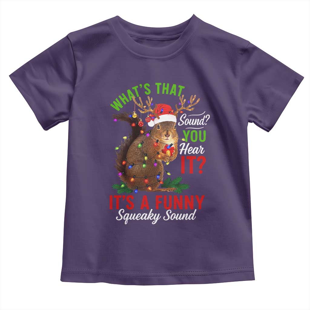 Funny Christmas Vacation Squirrel Movie Toddler T Shirt Whats That Sound You Hear It It Is A Funny Squeaky Sound - Wonder Print Shop