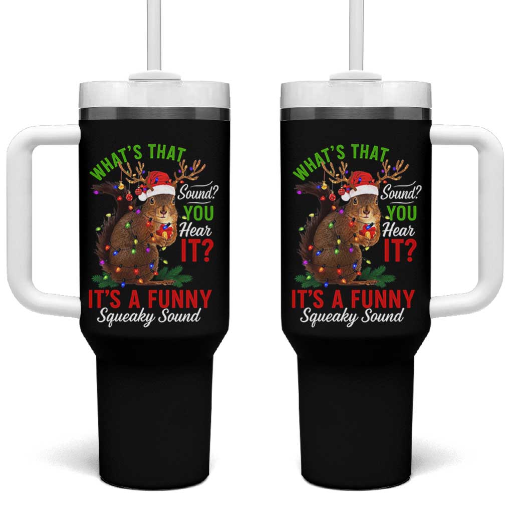 Funny Christmas Vacation Squirrel Movie Tumbler With Handle Whats That Sound You Hear It It Is A Funny Squeaky Sound - Wonder Print Shop