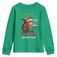 Funny Christmas Vacation Squirrel Movie Youth Sweatshirt Whats That Sound You Hear It It Is A Funny Squeaky Sound - Wonder Print Shop